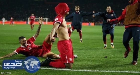 صربيا إلى مونديال روسيا.. وإيرلندا تخطف بطاقة الملحق